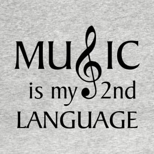 MUSIC Is My 2nd Language (Dark lettering) T-Shirt